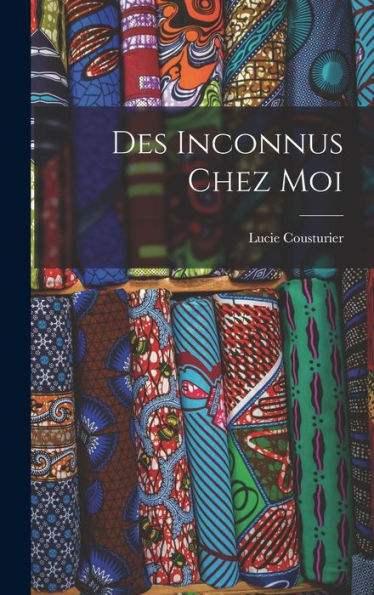 Des Inconnus Chez Moi (French Edition)