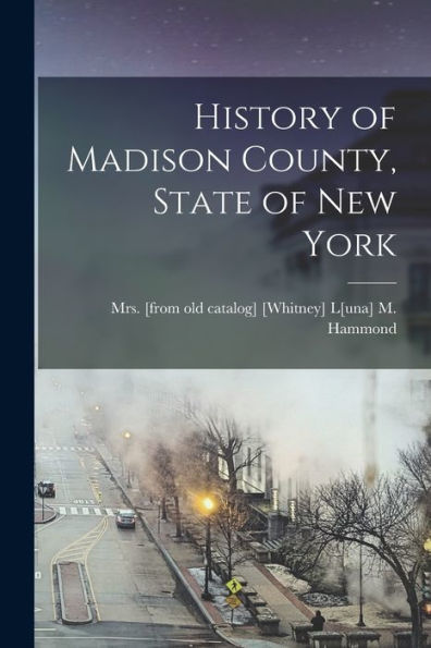 History Of Madison County, State Of New York