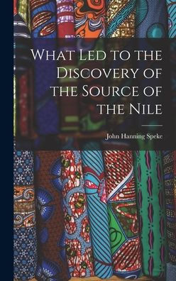 What Led To The Discovery Of The Source Of The Nile