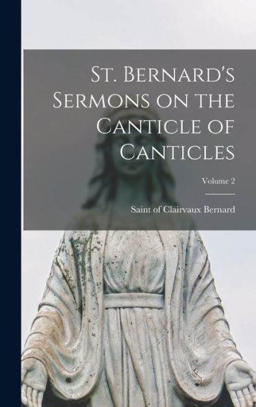 St. Bernard'S Sermons On The Canticle Of Canticles; Volume 2