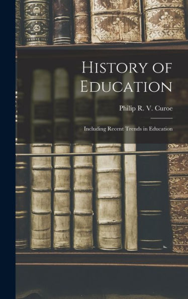 History Of Education: Including Recent Trends In Education