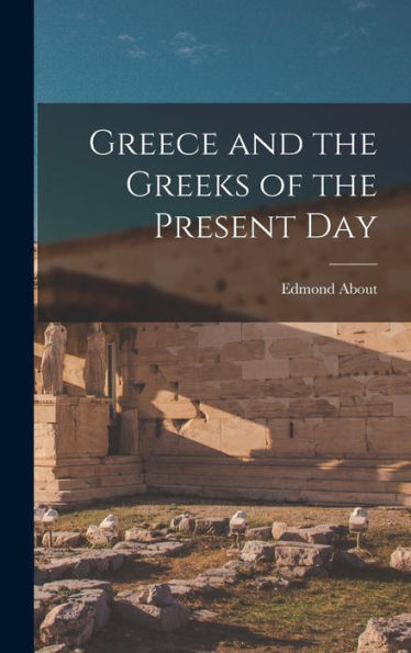 Greece And The Greeks Of The Present Day