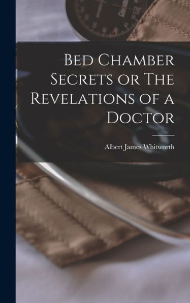 Bed Chamber Secrets Or The Revelations Of A Doctor