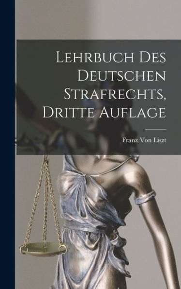 Lehrbuch Des Deutschen Strafrechts, Dritte Auflage (German Edition)