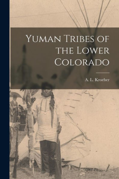 Yuman Tribes Of The Lower Colorado