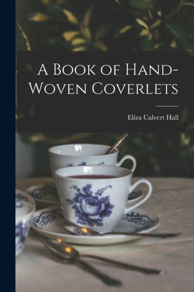 A Book Of Hand-Woven Coverlets
