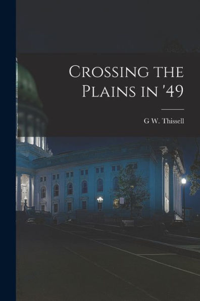 Crossing The Plains In '49