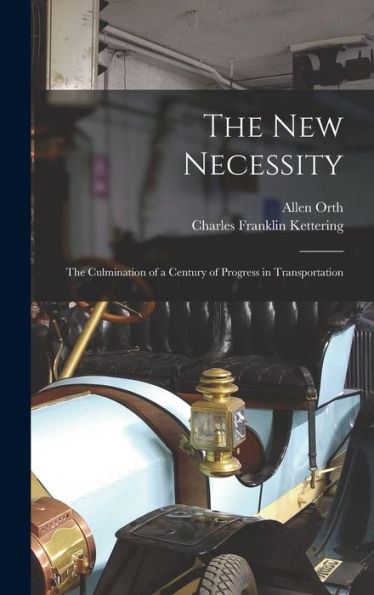 The New Necessity; The Culmination Of A Century Of Progress In Transportation
