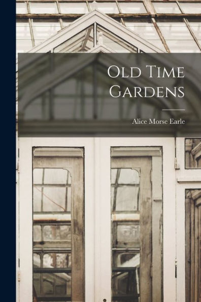 Old Time Gardens