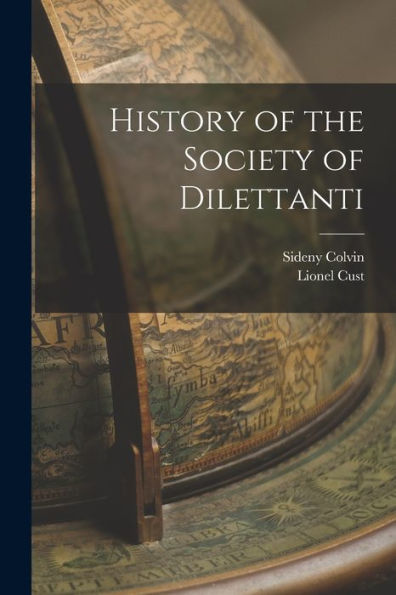 History Of The Society Of Dilettanti