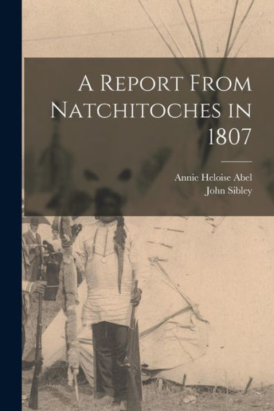 A Report From Natchitoches In 1807