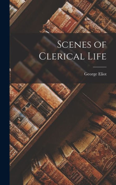 Scenes Of Clerical Life