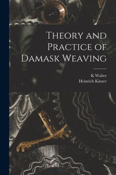 Theory And Practice Of Damask Weaving