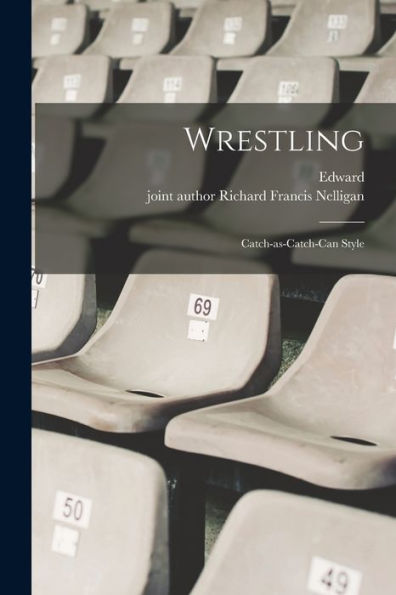 Wrestling; Catch-As-Catch-Can Style