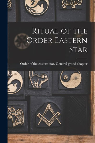 Ritual Of The Order Eastern Star