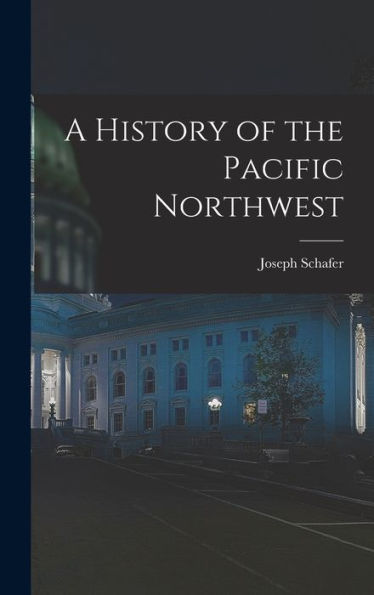 A History Of The Pacific Northwest
