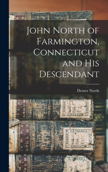 John North Of Farmington, Connecticut And His Descendant