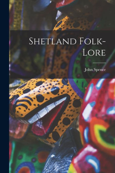 Shetland Folk-Lore