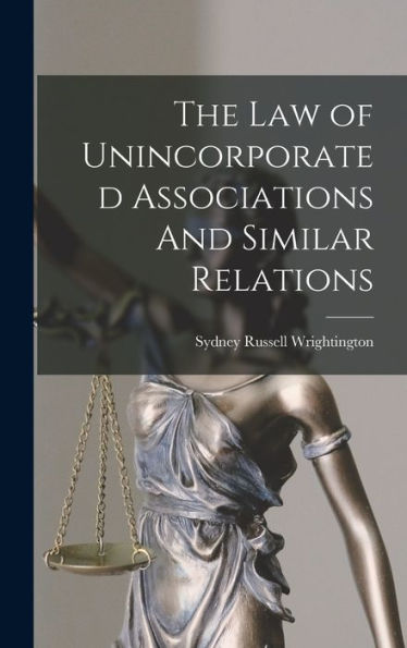 The Law Of Unincorporated Associations And Similar Relations