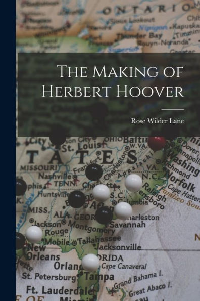 The Making Of Herbert Hoover