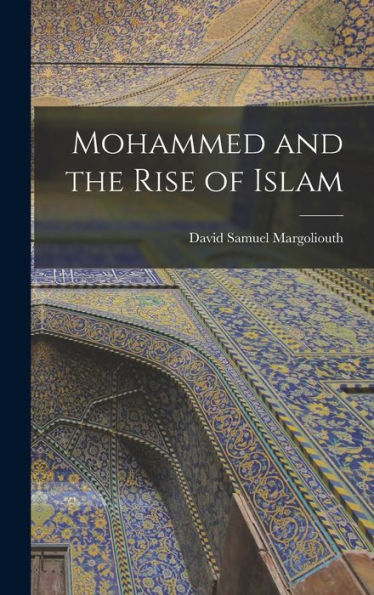 Mohammed And The Rise Of Islam