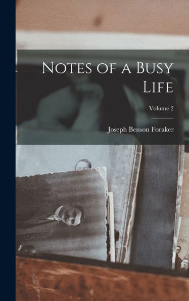Notes Of A Busy Life; Volume 2