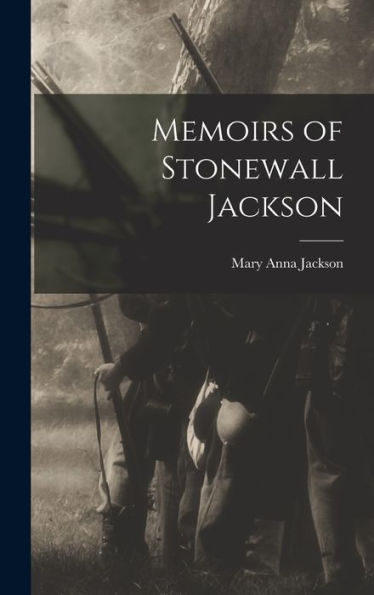 Memoirs Of Stonewall Jackson