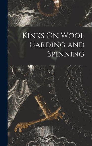 Kinks On Wool Carding And Spinning