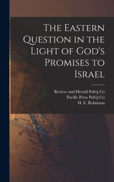 The Eastern Question In The Light Of God'S Promises To Israel