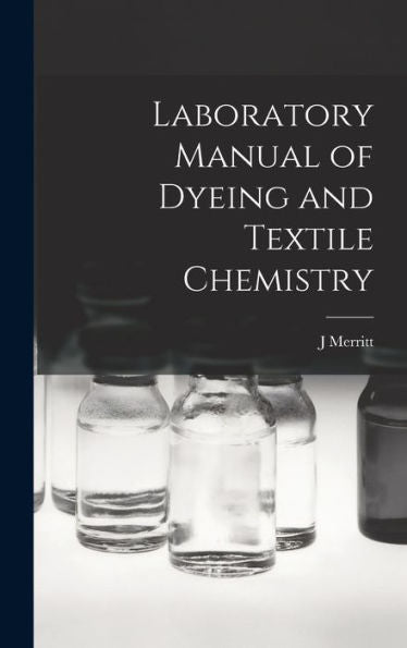 Laboratory Manual Of Dyeing And Textile Chemistry