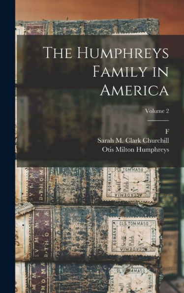 The Humphreys Family In America; Volume 2