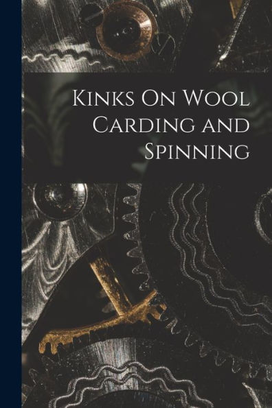 Kinks On Wool Carding And Spinning