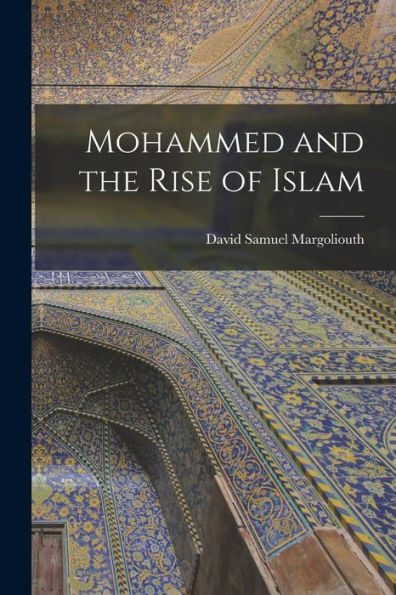 Mohammed And The Rise Of Islam