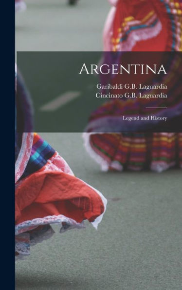 Argentina; Legend And History