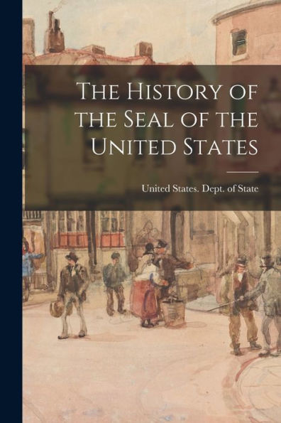 The History Of The Seal Of The United States