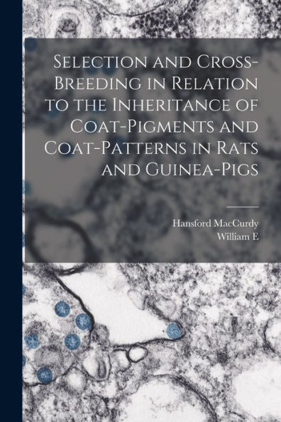 Selection And Cross-Breeding In Relation To The Inheritance Of Coat-Pigments And Coat-Patterns In Rats And Guinea-Pigs