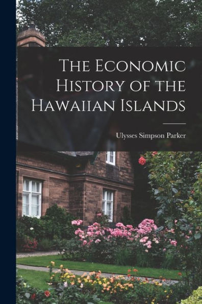 The Economic History Of The Hawaiian Islands