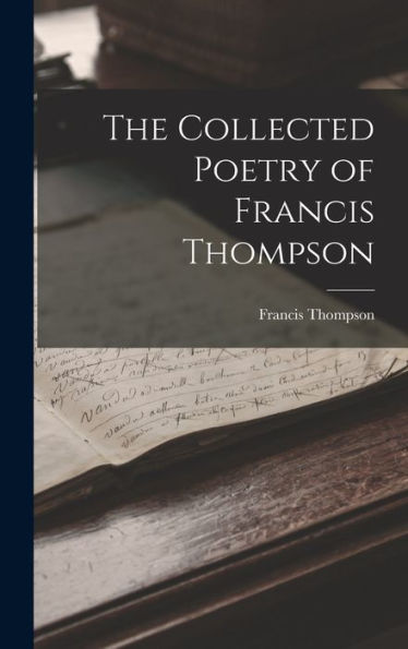 The Collected Poetry Of Francis Thompson