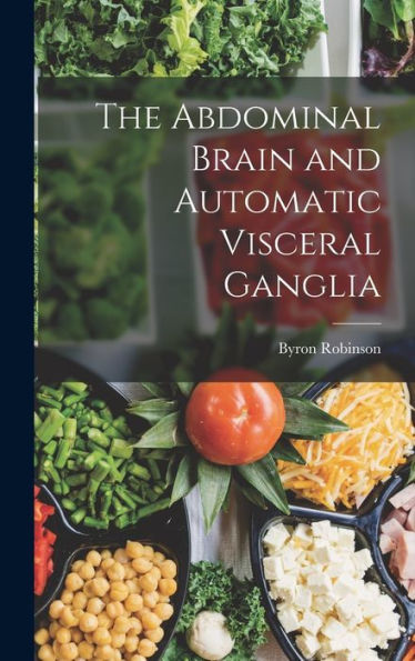 The Abdominal Brain And Automatic Visceral Ganglia