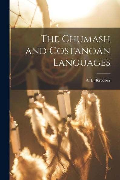 The Chumash And Costanoan Languages