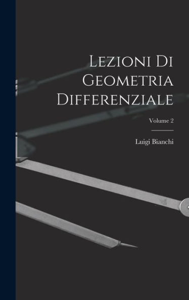 Lezioni Di Geometria Differenziale; Volume 2 (Italian Edition)