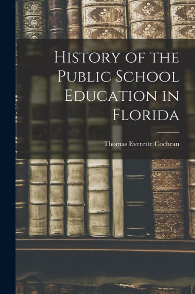 History Of The Public School Education In Florida