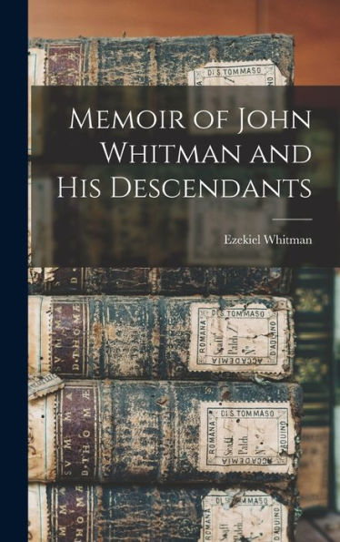 Memoir Of John Whitman And His Descendants