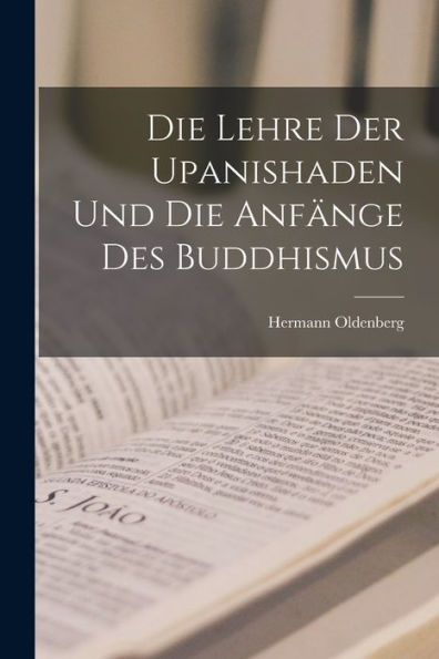 Die Lehre Der Upanishaden Und Die Anfänge Des Buddhismus (German Edition)