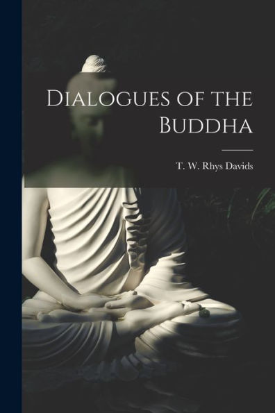 Dialogues Of The Buddha