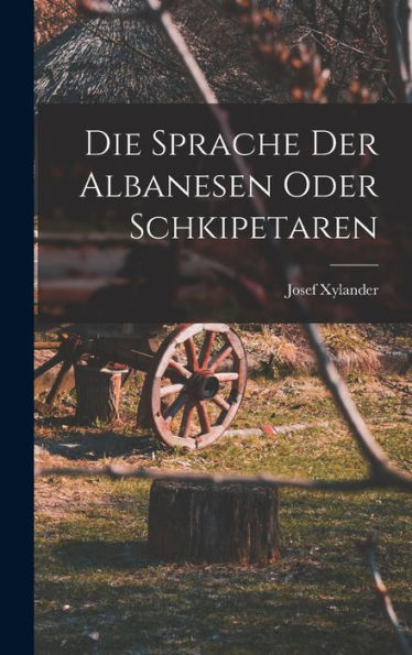 Die Sprache Der Albanesen Oder Schkipetaren (German Edition)