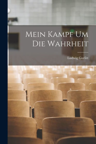 Mein Kampf Um Die Wahrheit (German Edition)