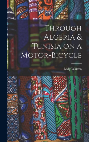 Through Algeria & Tunisia On A Motor-Bicycle