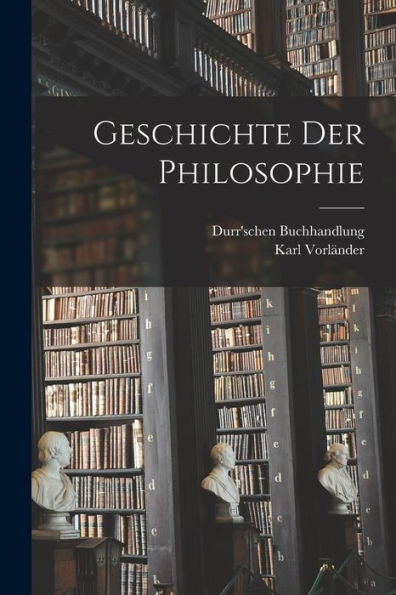 Geschichte Der Philosophie (German Edition)