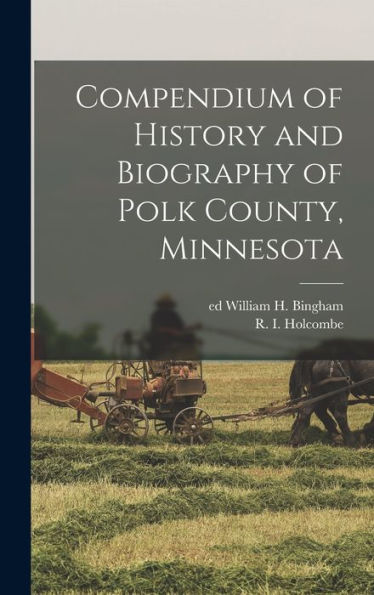 Compendium Of History And Biography Of Polk County, Minnesota